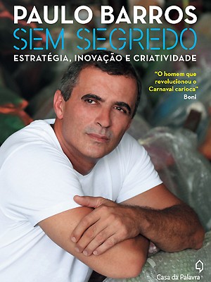 Livro do carnavalesco Paulo Barros narra experiências profissionais